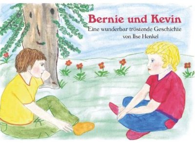 Bernie und Kevin - Eine wunderbar tröstende Geschichte' von 'Ilse Henkel' - Buc.jpg