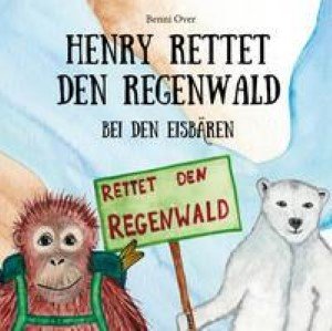 Henry rettet den Regenwald_bei den Eisbären (Andere).jpeg