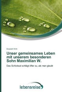 Chromosomenfehler Unser gemeinsames Leben mit  Maximilian w (Andere).jpg